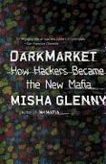 Darkmarket: How Hackers Became the New Mafia