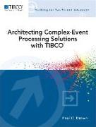 Architecting Complex-Event Processing Solutions with Tibco(r)