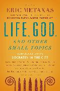 Life, God, and Other Small Topics