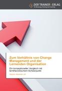 Zum Verhältnis von Change Management und der Lernenden Organisation