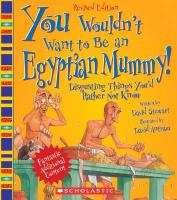 You Wouldn't Want to Be an Egyptian Mummy! (Revised Edition) (You Wouldn't Want To... Ancient Civilization)