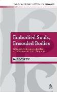 Embodied Souls, Ensouled Bodies: An Exercise in Christological Anthropology and Its Significance for the Mind/Body Debate