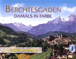 Berchtesgaden - Damals in Farbe