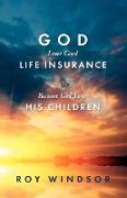 God Loves Life Insurance: Because God Loves His Children