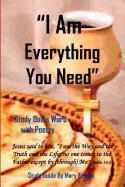 "I Am Everything You Need" Study God's Word with Poetry