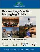 Preventing Conflict, Managing Crisis: European and American Perspectives