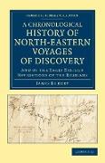 A Chronological History of North-Eastern Voyages of Discovery