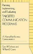Planning, Implementing, and Evaluating Targeted Communication Programs
