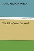 The Fifth Queen Crowned