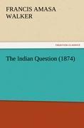 The Indian Question (1874)