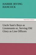 Uncle Sam's Boys as Lieutenants or, Serving Old Glory as Line Officers