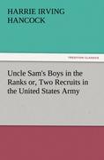 Uncle Sam's Boys in the Ranks or, Two Recruits in the United States Army