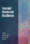 Feminist Rhetorical Resilience