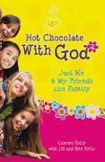 Hot Chocolate with God #2: Just Me & My Friends and Family