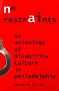 No Restraints: An Anthology of Disability Culture in Philadelphia