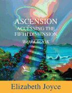 Ascension Accessing the Fifth Dimension Workbook