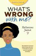 What's Wrong with Me?: Reflections Journal