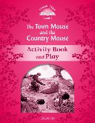 Classic Tales Second Edition: Level 2: The Town Mouse and the Country Mouse Activity Book & Play