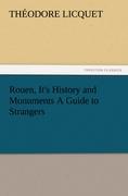 Rouen, It's History and Monuments A Guide to Strangers