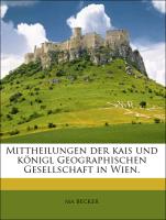 Mittheilungen der kais und königl Geographischen Gesellschaft in Wien