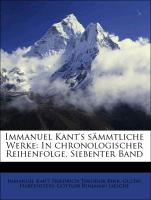 Immanuel Kant's sämmtliche Werke: In chronologischer Reihenfolge. Siebenter Band