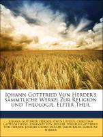 Johann Gottfried Von Herder's sämmtliche Werke: Zur Religion und Theologie. Elfter Theil