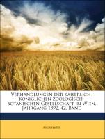 Verhandlungen der kaiserlich-königlichen zoologisch-botanischen Gesellschaft in Wien. Jahrgang 1892. 42. Band