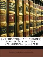 Goethes Werke: Vollstandige Ausgabe, Letzter Hand, Dreiundfünfstiger Band