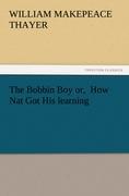 The Bobbin Boy or, How Nat Got His learning
