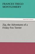 Zip, the Adventures of a Frisky Fox Terrier