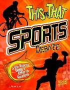 This or That Sports Debate: A Rip-Roaring Game of Either/Or Questions