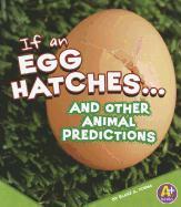 If an Egg Hatches... and Other Animal Predictions