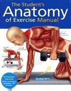 Student's Anatomy of Exercise Manual: 50 Essential Exercises Including Weights, Stretches, and Cardio