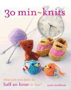30 Min-Knits: What Can You Do in Half an Hour or Less?