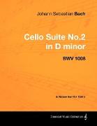 Johann Sebastian Bach - Cello Suite No.2 in D Minor - Bwv 1008 - A Score for the Cello
