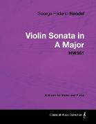 George Frideric Handel - Violin Sonata in a Major - Hw361 - A Score for Violin and Piano