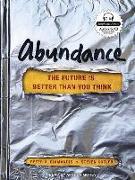 Abundance: The Future Is Better Than You Think