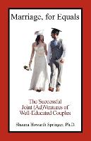 Marriage, for Equals: The Successful Joint (Ad)Ventures of Well-Educated Couples