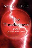 The Timekeepers: Book I - A Play for Time