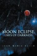 Moon Eclipse, Days of Darkness