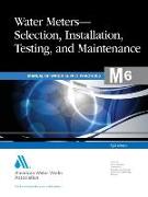 M6 Water Meters - Selection, Installation, Testing, and Maintenance
