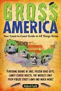 Gross America: Your Coast-To-Coast Guide to All Things Gross