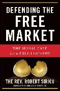 Defending the Free Market: The Moral Case for a Free Economy