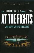 At the Fights: American Writers on Boxing