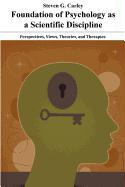 Foundation of Psychology as a Scientific Discipline - Perspectives, Views, Theories, and Therapies