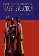 Bigotry and the Afrocentric Jazz Evolution (Revised Second Edition)