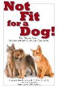 Not Fit For a Dog! The truth About Manufactured Cat and Dog Food