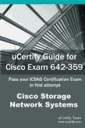Ucertify Guide for Cisco Exam 642-359: Pass Your Icsns Certification in the First Attempt