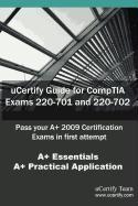 Ucertify Guide for Comptia Exams 220-701 and 220-702: 220-701, 220-702, A+ (2009), A+ Essentials, A+ Practical Application