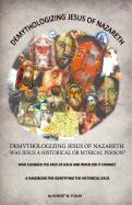 Demythologizing Jesus of Nazareth: Was Jesus a Historical or Mthical Person?